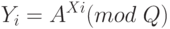 Y_i = A^{Xi} (mod \; Q)