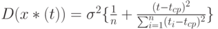 D(x*(t))=\sigma^2 \{\frac{1}{n}+\frac{(t-t_{cp})^2}{\sum_{i=1}^n(t_i-t_{cp})^2}\}