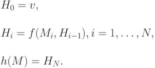 \begin{array}{l}
H_0=v, \\ \\
H_i= f(M_i, H_{i-1}), i=1,\dots,N, \\ \\
h(M)=H_N. \\
\end{array}
