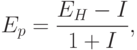 E_p = \frac {E_H-I}{1+I},