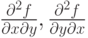 \existsfrac \frac{\partial^2 f}{\partial x\partial y},\frac{\partial^2 f}{\partial y\partial x}