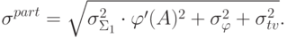 \sigma^{part} = \sqrt {\sigma_{\Sigma_1 }^2 \cdot \varphi '(A)^2 + \sigma_\varphi^2 + \sigma_{tv}^2 }.