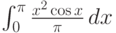 \int_0^{\pi } \frac{x^2 \cos x}{\pi } \, dx