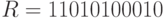R=11010100010