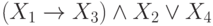 (X_{1} \rightarrow X_{3}) \wedge X_{2} \vee X_{4}