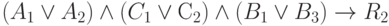 (A_1 \lor A_2) \land (C_1 \lor С_2) \land (B_1 \lor B_3) \to R_2