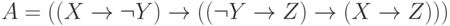 A = ((X \to \lnot Y) \to ((\lnot Y \to Z) \to (X \to Z)))