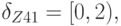 \delta_{Z41} = [0, 2),