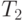 T_2