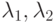 \lambda_1, \lambda_2