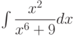 \int \dfrac{x^2}{x^6+9} dx