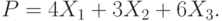 P=4X_1+3X_2+6X_3.