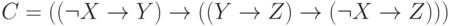 C= ((\lnot X \to Y) \to ((Y \to Z) \to (\lnot X \to Z)))