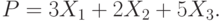 P=3X_1+2X_2+5X_3.