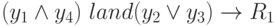(y_1 \land y_4) \ land (y_2 \lor y_3) \to R_1