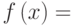 $f\left(x\right)= $