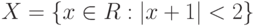 X=\left\{x \in R:\left|x+1\right|<2\right\}