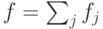 f=\sum\inline_{j}f_j