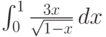\int_0^1 \frac{3 x}{\sqrt{1-x}} \, dx