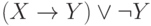 (X \rightarrow Y) \vee \neg Y