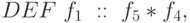 DEF\text{ }f_1\text{ }::\text{ }f_5*f_4,