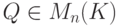Q\in M_n(K)