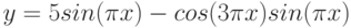 $$y=5sin(\pi x)-cos(3\pi x)sin(\pi x)$$