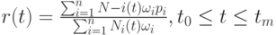 r(t)=\frac{\sum_{i=1}^nN-i(t) \omega_i p_i}{\sum_{i=1}^nN_i(t)\omega_i}, t_0 \le t \le t_m