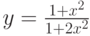 $$y=\frac{1+x^{2}}{1+2x^{2}}$$