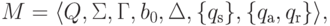 M \peq \lalg Q , \Sigma , \Gamma , b_0 , \Delta ,
\{ \qinitial \} , \{ \qaccept , \qreject \} \ralg ,