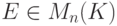 E\in M_{n}(K)