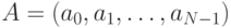 A=(a_0,a_1,\ldots,a_{N-1})