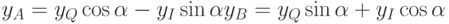 y_A=y_Q\cos\alpha-y_I\sin\alpha\\y_B=y_Q\sin\alpha+y_I\cos\alpha