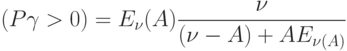 (P\gamma > 0)=E_{\nu }(A)\frac{\nu }{(\nu - A)+AE_{\nu (A)}}