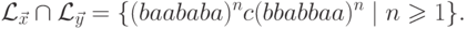 \pcpl{\vec x} \cap \pcpl{\vec y} =
\{ (baababa)^n c (bbabbaa)^n \mid n \geq 1 \} .