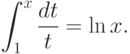 \int_1^x{dt \over t}=\ln x.