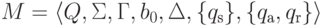 M \peq \lalg Q , \Sigma , \Gamma , b_0 , \Delta ,
\{ \qinitial \} , \{ \qaccept , \qreject \} \ralg