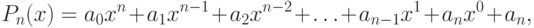 P_n(x) = a_0x^n + a_1x^{n-1} + a_2x^{n-2} + \ldots + a_{n-1}x^1 + a_nx^0 + a_n,