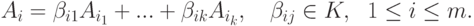 A_i=\beta_{i1}A_{i_1}+...+\beta_{ik}A_{i_k},\quad \beta_{ij}\in K,\ \ 1 \leq i \leq m.