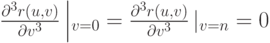\frac{\partial^3r(u,v)}{ \partial v^3} \left|_{v=0}=\frac{\partial^3r(u,v)}{ \partial v^3} \left|_{v=n}=0