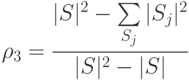 \rho_3=\cfrac{|S|^2-\sum\limits_{S_j}|S_j|^2}{|S|^2-|S|}