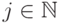 j \in \mathbb{N}