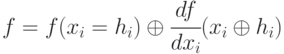 f=f(x_i=h_i)\oplus\cfrac{df}{dx_i}(x_i\oplus h_i)