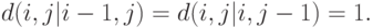 d(i,j|i-1,j)=d(i,j|i,j-1)=1.