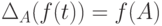 \Delta_A(f(t))=f(A)