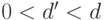 0 < d' < d