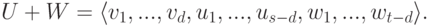 U+W=\langle v_1,...,v_d,u_1,...,u_{s-d},w_1,...,w_{t-d}\rangle.