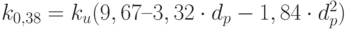 k_{0,38}=k_u(9,67 – 3,32 \cdot d_p-1,84 \cdot d_p^2)