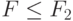 F\le F_2