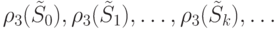 \rho_3(\tilde{S}_0), \rho_3(\tilde{S}_1),\ldots, \rho_3(\tilde{S}_k),\ldots